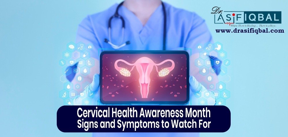 Cervical Health Awareness Month: Signs and Symptoms to Watch For